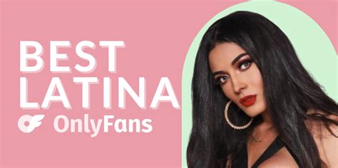 hot latina only fans|Best Latina OnlyFans Accounts To Follow in 2023 For Hot Latina。